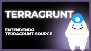 Terragrunt — Entendendo a flag terragrunt-source