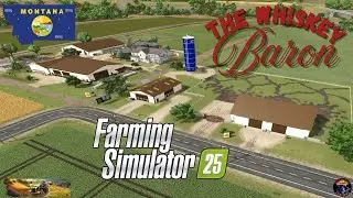 The Whiskey Baron #3 - Judith Plains: Montana - Farming Simulator 25 - FS25