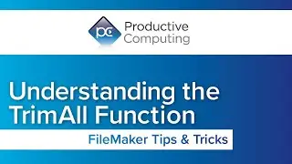 Understanding the TrimAll Function | FileMaker Tips & Tricks