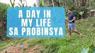 A DAY IN MY LIFE SA PROBINSYA