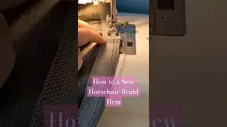 How To Sew a Horsehair Braid Hem #sewing