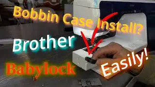 Bobbin Case Install for Brother & Babylock Correctly