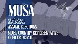 MUISS Country Representative Officer - MUSA 2024 Annual Elections Debates