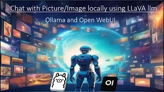 Chat with picture/image  locally using LLaVA llm with ollama and open webui