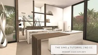 The Sims 4 Tutorial | No CC | Modern Oasis Kitchen | Modern Kitchen Design | Speedbuild