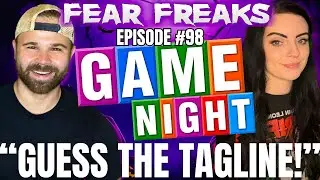Fear Freaks LIVE #98 | Game Night! "Guess the Tagline"
