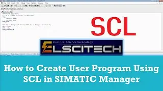 How to Create User Program Using SCL in SIMATIC Manager