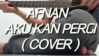 Afnan - Aku Kan Pergi ( Cover By Aidel )