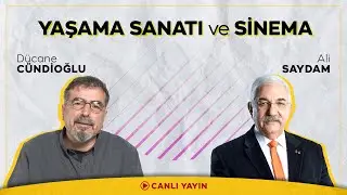 Ali Saydam'la Yaşama Sanatı ve Sinema