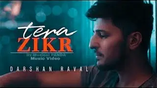 Tera Zikr || DARSHAN RAVAL || Music Video