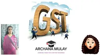 HSC Board IT Commerce What is Input GST? OutputGST?GaneshaTrading CompanyExample-By ArchanaMulay