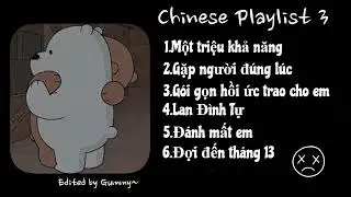 Chinese Playlist #3: Yêu em không lâu đâu, chỉ một đời thôi!