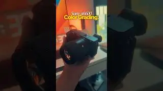 Sony A6600 Color grading! 🪄
