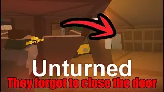 Unturned PVE Base They forgot to close the door [Gameplay]