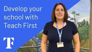 Develop your school with Teach First