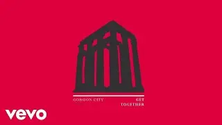 Gorgon City - Get Together (Audio)