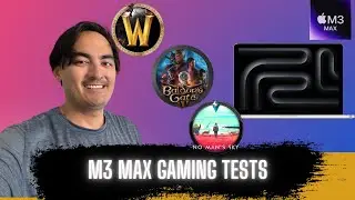 M3 Max Macbook Pro Gaming   Metal Games   World of Warcraft   Baldur's Gate 3   No Man's Sky