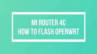 Xiaomi Mi Router 4C - How to Flash Openwrt, Padavan, X-wrt (tagalog)