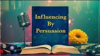 Influencing by Persuasion - The Art of Public Speaking