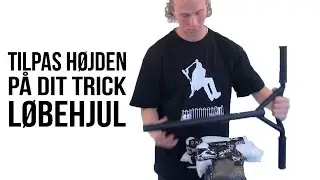 Tilpas højden på dit trick løbehjul