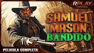 SAMUEL MASON : BANDIDO | ACCIÓN | RPLAY PELICULA COMPLETA EN ESPANOL LATINO