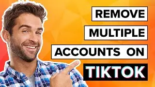 How To Remove Multiple Accounts On Tiktok (2023)