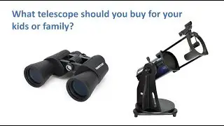 What Telescope Should You Buy for Your Family? (corrected audio)