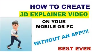 How to create 3d Explainer video animation,  Learn to Create 3D Explainer video Fast  -  FREE.