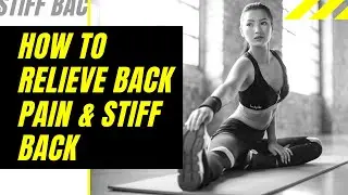 How to relieve back pain and siff back!