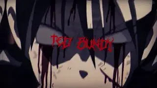 s0cliché - Ted Bundy [Lyrics x AMV]