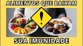 Evitar ALIMENTOS que Enfraquecem o Sistema Imunológico