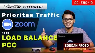 Traffic ZOOM Priority on PCC Load Balance - MIKROTIK TUTORIAL [ENG SUB]