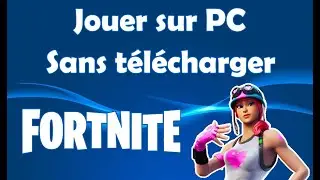 Comment jouer à Fortnite sur pc sans l'installer