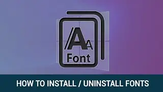 How To Install / Uninstall Fonts (Windows 10)