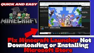 How To Fix Minecraft Launcher Not Downloading or Installing | Microsoft Store Error Solution