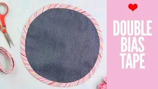 How to Sew DOUBLE BIAS TAPE  - For Beginners