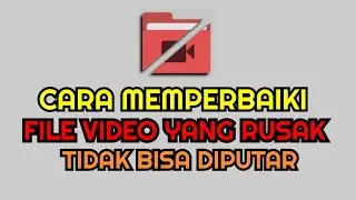 Cara Memperbaiki File Video Yang Tidak Bisa Diputar | How To Fix a Video File That Won't Play