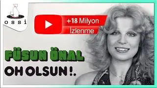 Füsun Önal - Oh Olsun