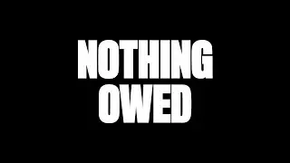 NOTHING OWED