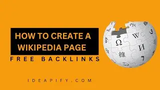 How to Create A Wikipedia Page and Get Backlinks From It 2022
