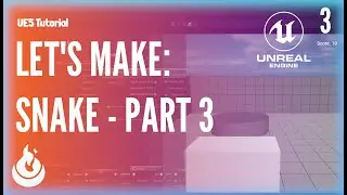 Let's Make Snake Pt3: Unreal Engine Beginner Game Series (UE5)