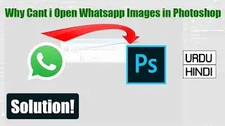How To open Whatsapp image in photoshop & solution the 