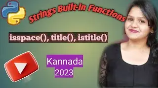 python string functions - isspace(), title(), istitle(), string functions in Python | Kannada |2023