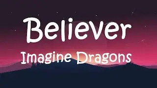 Imagine Dragons - Believer (lyrics)