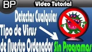 Tutorial-Como Detectar Virus de Cualquier Tipo en Nuestro Ordenador -Sin Programas- 2013