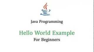 Learn Java - Hello World Example For Beginners