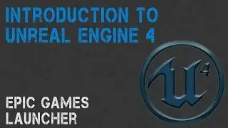 Unreal Engine: The Epic Games Launcher