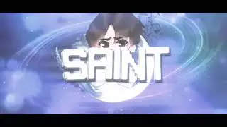 Saint || 2D Intro || Это последнее 2д интро в этом году...
