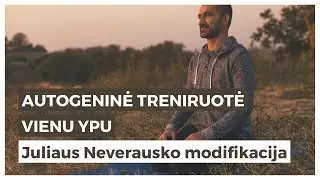 Autogeninė treniruotė vienu ypu  (Juliaus Neverausko modifikacija)