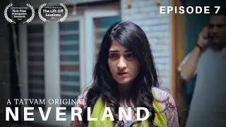 Neverland | Episode 7 | LGBT web series